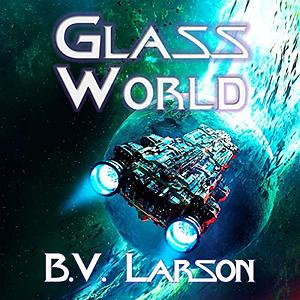 Glass World by B.V. Larson