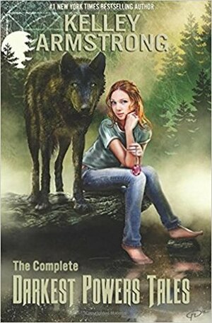 The Complete Darkest Powers Tales by Kelley Armstrong