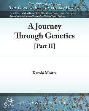 A Journey Through Genetics: Part 2 by Karobi Moitra