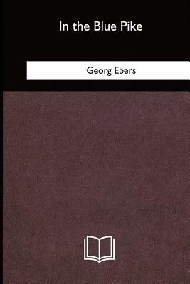 In the Blue Pike by Georg Ebers