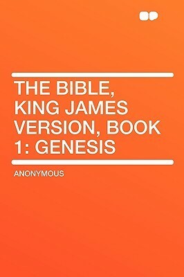 The Bible, King James Version, Book 1: Genesis by 