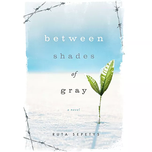 Between Shades Of Gray by Ruta Sepetys