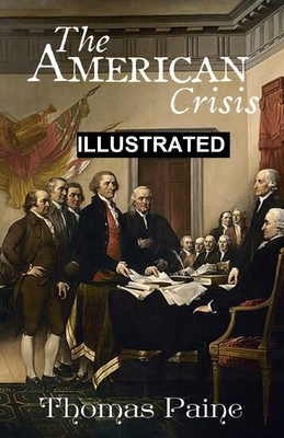 The American Crisis ILLUSTRATED by Thomas Paine
