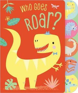 Who Goes Roar? by Make Believe Ideas Ltd.