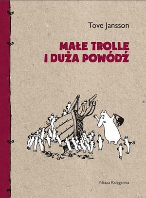 Małe trolle i duża powódź by Tove Jansson