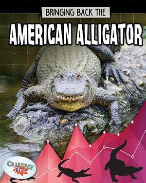 Bringing Back the American Alligator by Paula Smith