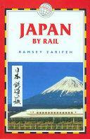 Japan by Rail: Includes Rail Route Guide and 29 City Guides by Ramsey Zarifeh