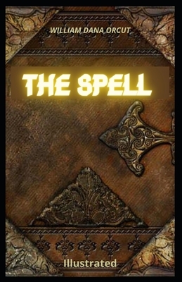 The Spell Illustrated by William Dana Orcutt