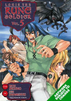 Louie the Rune Soldier, Vol. 5 by Ryo Mizuno, Jun Sasameyuki