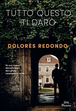 Tutto questo ti darò by Dolores Redondo, Ascanio Temonte