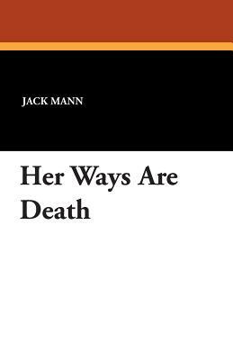 Her Ways Are Death by Jack Mann