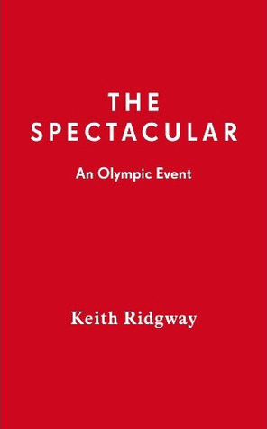 The Spectacular by Keith Ridgway