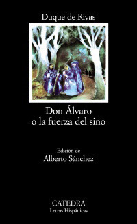 Don Álvaro o la fuerza del sino by Duque de Rivas