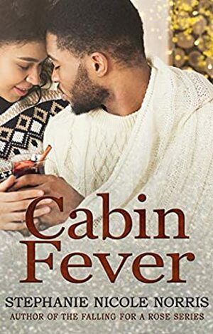 Cabin Fever  by Stephanie Nicole Norris