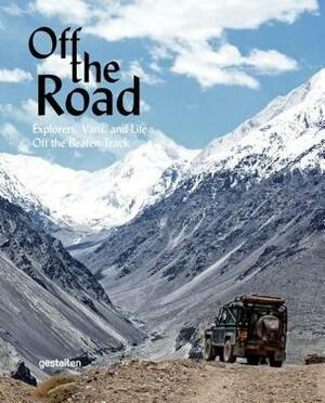 Off the Road by Maximilian Funk, R. Klanten, Sven Ehmann