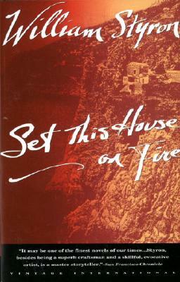 Set This House on Fire by William Styron