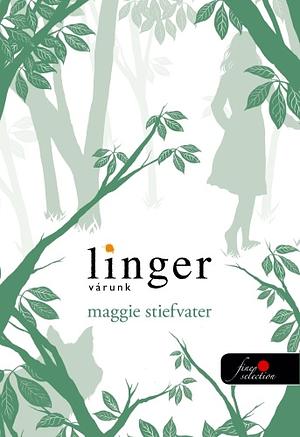 Linger - Várunk by Maggie Stiefvater