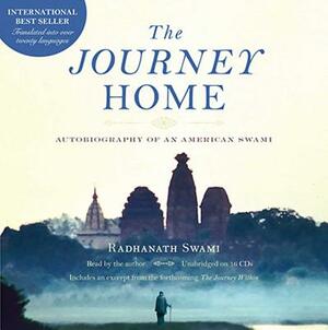 The Journey Home Audio Book: Autobiography of an American Swami by Radhanath Swami