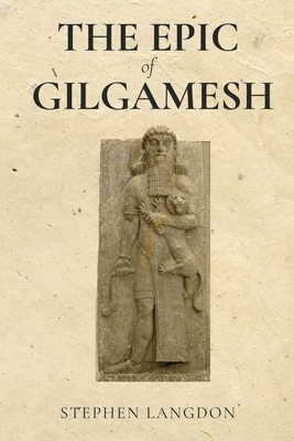 The Epic of Gilgamesh by Stephen Langdon