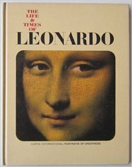 The Life and Times of Leonardo by C.J. Richards, Enzo Orlandi, Liana Bortolon