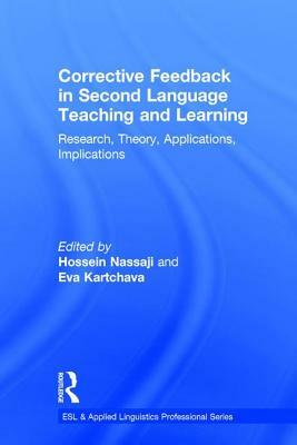 Corrective Feedback in Second Language Teaching and Learning: Research, Theory, Applications, Implications by 