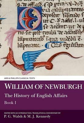 William of Newburgh: The History of English Affairs: Book 1 by 