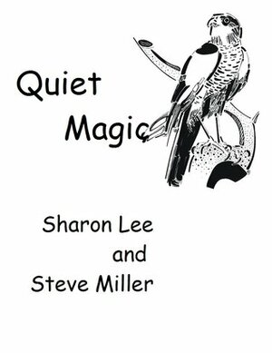 Quiet Magic by Sharon Lee, Steve Miller