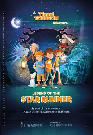 Legend of the Star Runner: A Timmi Tobbson Adventure by J.I. Wagner