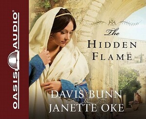 The Hidden Flame by Davis Bunn, Janette Oke