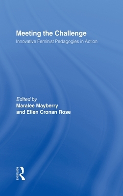 Meeting the Challenge: Innovative Feminist Pedagogies in Action by 