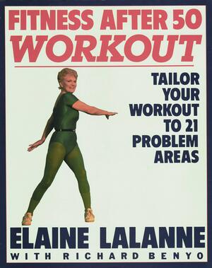 Fitness After 50 Workout by Elaine LaLanne, Richard Benyo