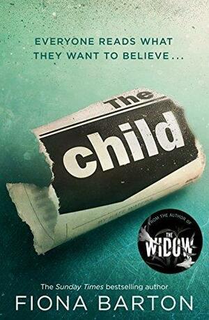 The Child: the clever, addictive, must-read Richard and Judy Book Club bestseller by Fiona Barton, Fiona Barton
