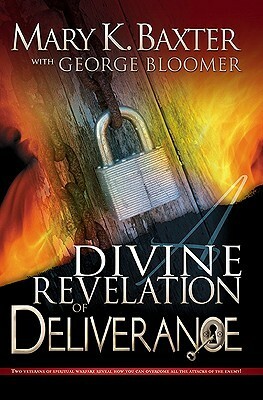 Divine Revelation of Deliverance by George Bloomer, Mary K. Baxter