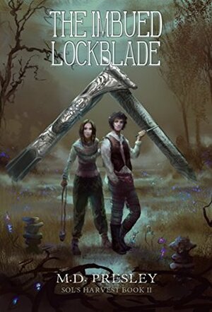 The Imbued Lockblade by M.D. Presley