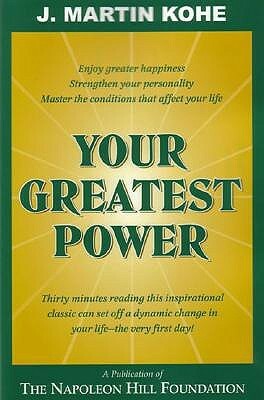 Your Greatest Power by Don M. Green, J. Martin Kohe, W. Clement Stone