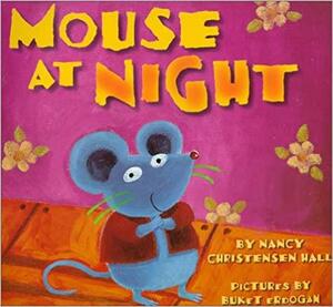 Mouse At Night by Nancy Hall, Buket Erdogan