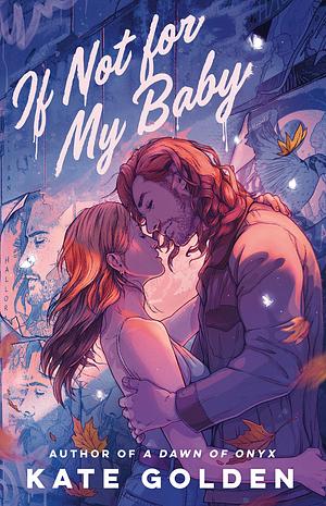 If Not for My Baby by Kate Golden