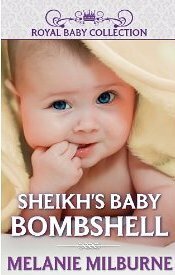 Sheikh's Baby Bombshell (Royal Baby Collection) by Melanie Milburne