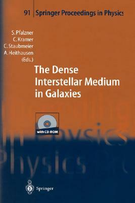 The Dense Interstellar Medium in Galaxies: Proceedings of the 4th Cologne-Bonn-Zermatt-Symposium "the Dense Interstellar Medium in Galaxies", Zermatt, by 