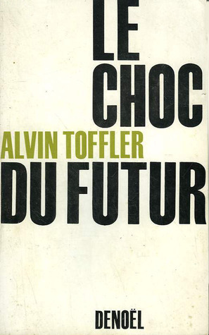 Le Choc du Futur by Alvin Toffler