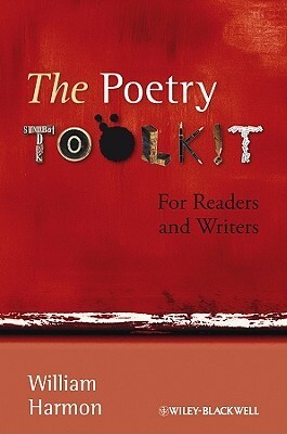The Poetry Toolkit: For Readers and Writers by William Harmon