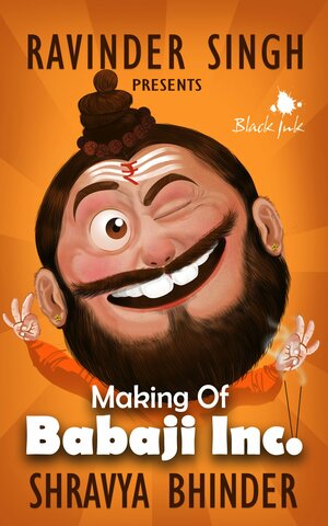 Making of Babaji Inc. by Shravya Bhinder