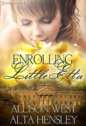 Enrolling Little Etta by Allison West, Alta Hensley