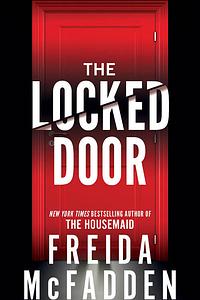 The Locked Door by Freida McFadden