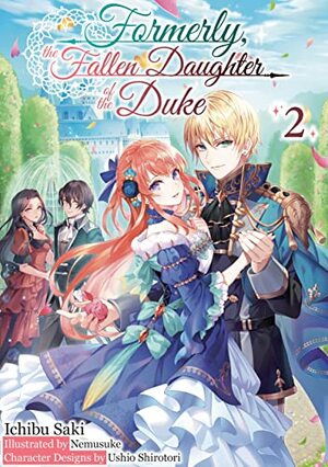 Formerly, the Fallen Daughter of the Duke: Volume 2 by Saki Ichibu