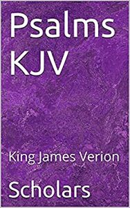 Psalms KJV: King James Verion by Scholars