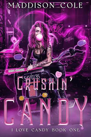 Crushin' Candy by Maddison Cole