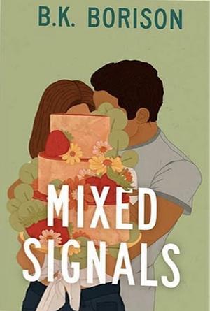 Mixed Signals by B.K. Borison