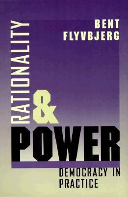 Rationality and Power: Democracy in Practice by Steven Sampson, Bent Flyvbjerg