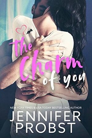 The Charm of You by Jennifer Probst